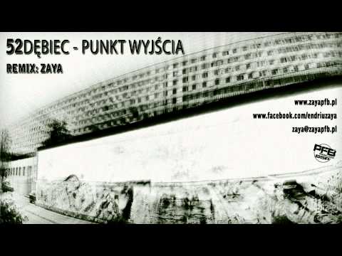 52 Dębiec - Punkt wyjścia (remix: Zaya)