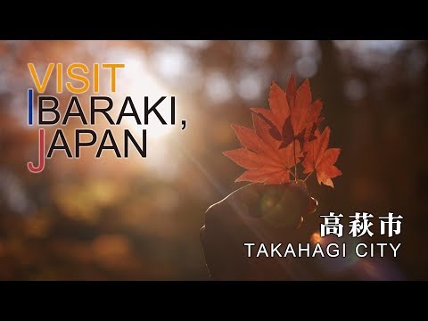 -TAKAHAGI CITY- VISIT IBARAKI,JAPAN GUIDE