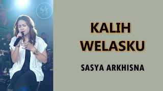Download lagu KALIH WELASKU - SASYA ARKHISNA (Lirik & Terjemahan) mp3