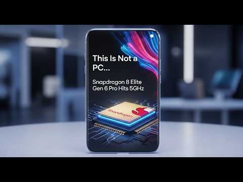 Snapdragon 8 Elite Gen 6 Pro Leak: 5GHz Mobile CPU Is Real?