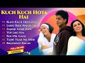 Kuch Kuch Hota Hai Movie All Songs || Shahrukh Khan & Kajol & Rani Mukherjee||MUSICAL WORLD||