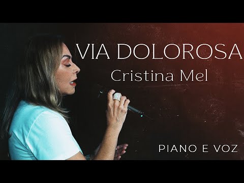 Via Dolorosa - Cristina Mel (Piano e Voz)
