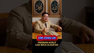 Download lagu KIM JONG UN Presiden Korea Utara Lagi Baca ALQUR'AN#BacaAlqur'an#Presiden#Kim Jong Un#Shorts mp3