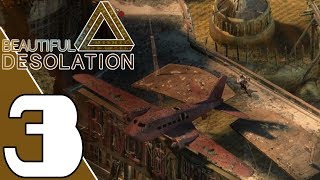 BEAUTIFUL DESOLATION - Gameplay Walkthrough Part 3 (No Commentary)