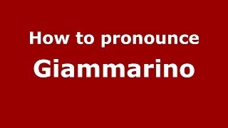 How to pronounce Giammarino