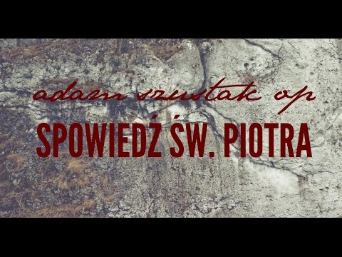 Adam Szustak OP: Spowiedź św. Piotra