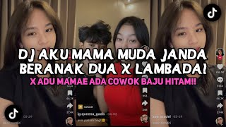Download lagu DJ AKU MAMA MUDA JANDA BERANAK DUA STYLE LAMBADA X ADUH MAMAE ADA COWOK BAJU HITAM VIRAL TIKTOK!! mp3