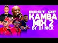 BEST OF KAMBA MIX VOL 2 FT KATOMBI MAIMA MAHUKUM KAEWA SUPERSTAR MIXED BY DEEJAY NICK