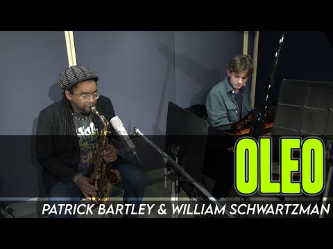 "Oleo" (Sonny Rollins) | Patrick Bartley & William Schwartzman
