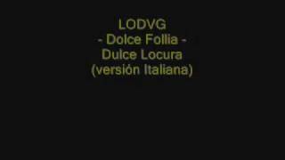 Dolce Follia - Dulce Locura - LODVG.wmv