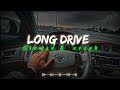 Long Drive Le Chal Slowed Reverb Lufi Song Rider Song Slowed Reverb Lufi Song Rider
