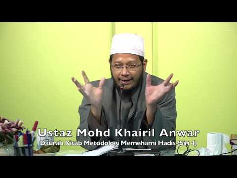 20220313 Ustaz Mohd Khairil Anwar : Daurah Kitab Metodologi Memehami Hadis (Siri 4)