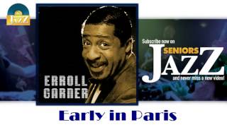 Erroll Garner - Early in Paris (HD) Officiel Seniors Jazz