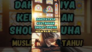 Download lagu Dahsyatnya keutamaan sholat dhuha #sholatdhuha #shorts mp3