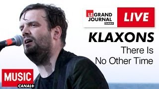 Klaxons - There Is No Other Time - Live du Grand Journal