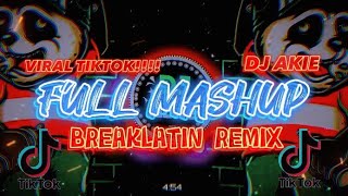 Download lagu DJ AKIE~FULL MASHUP(Breaklatin) mp3