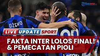 5 Fakta Inter Milan Lolos Final Liga Champions! Tagar Pemecatan Pioli Trending hingga Onana Efek