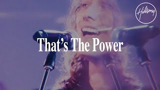 That&#39;s The Power - Hillsong Worship