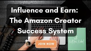 Influence & Earn Reviews and Testimonials | Why Join Kathleen Kobel's Program for Amazon Influencers