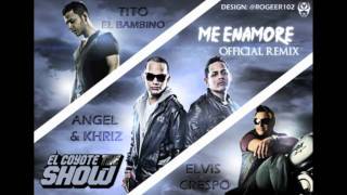 Angel y Khriz feat Tito El Bambino y Elvis Crespo - Me Enamore Remix 2011