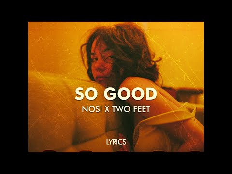 NOSI & Two Feet - So Good (Lyrics / Visualizer)
