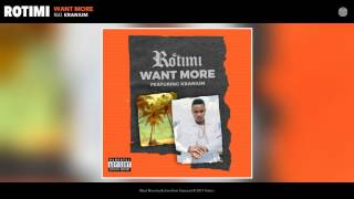 Rotimi - Want More feat. Kranium (Audio)
