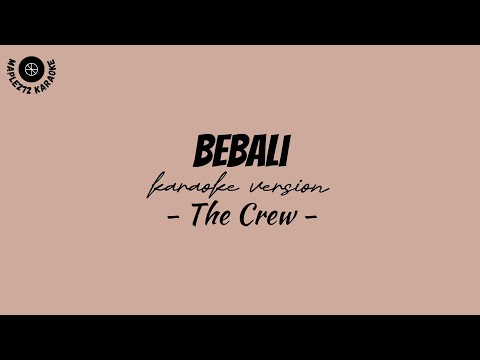 Bebali ( Karaoke Version ) - The Crew