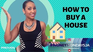 #MoneyMondaysJa - HOW TO BUY A HOUSE IN JAMAICA