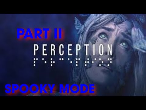 Perception Playthrough Part 2 - Help
