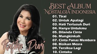 Download lagu Rafika Duri - Album Best Nostalgia Indonesia || Lagu Kenangan Indonesia #tirai #untukapalagi mp3