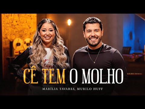 Marília Tavares, & Murilo Huff - Cê Tem o Molho