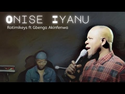 Onise Iyanu by Rotimikeys Ft. Gbenga Akinfenwa