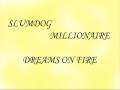 DREAMS ON FIRE-SLUMDOG MILLIONAIRE (with ...