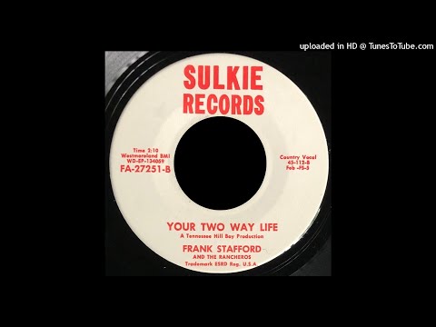 Frank Stafford & The Rancheros - Your Two Way Life - Sulkie 45