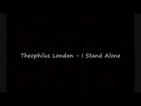 Theophilus London - I Stand Alone