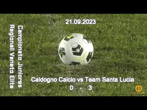 CAMPIONATO REGIONALE JUNIORES U19 ELITE VENETO – CALDOGNO CALCIO vs TEAM SANTA LUCIA  – 21.09.2023