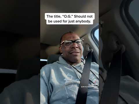 What an O.G. really means to me.