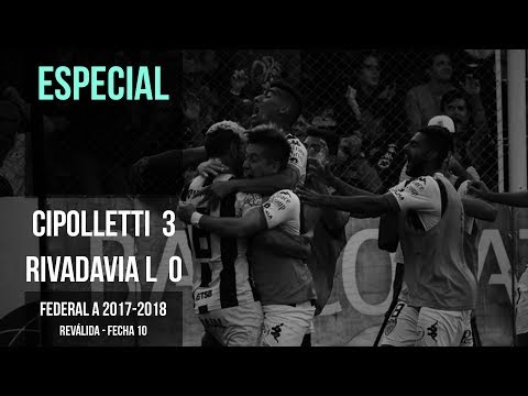 Federal A 2017-2018: Cipolletti 3 - 0 Rivadavia de Lincoln (Especial)