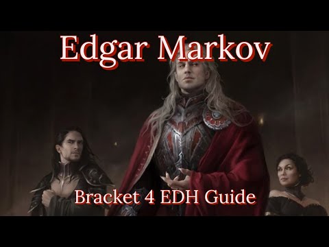 Edgar Markov - High Power Deck Tech and Guide - Bracket 4 - EDH/Commander