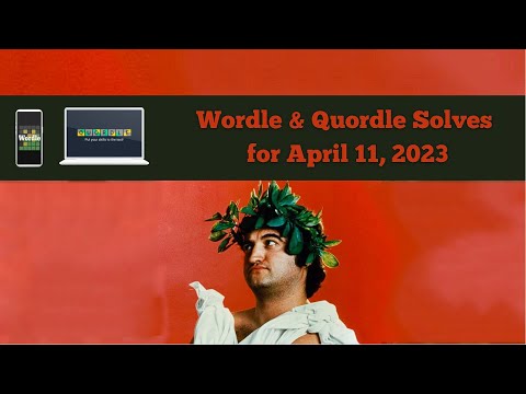 Wordle and Quordle (and more) for April 11, 2023 ... Happy Louie Louie Day!