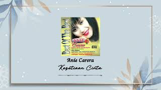 Download lagu Anie Carera - Kesetiaan Cinta mp3