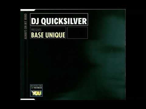 DJ Quicksilver Presents Base Unique Always On My Mind DJ Quicksilver Mix