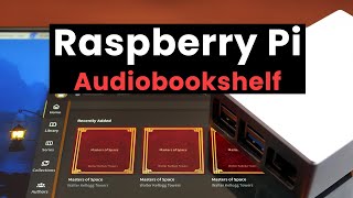 Hosting Audiobooks and Podcasts on the Raspberry Pi using Audiobookshelf