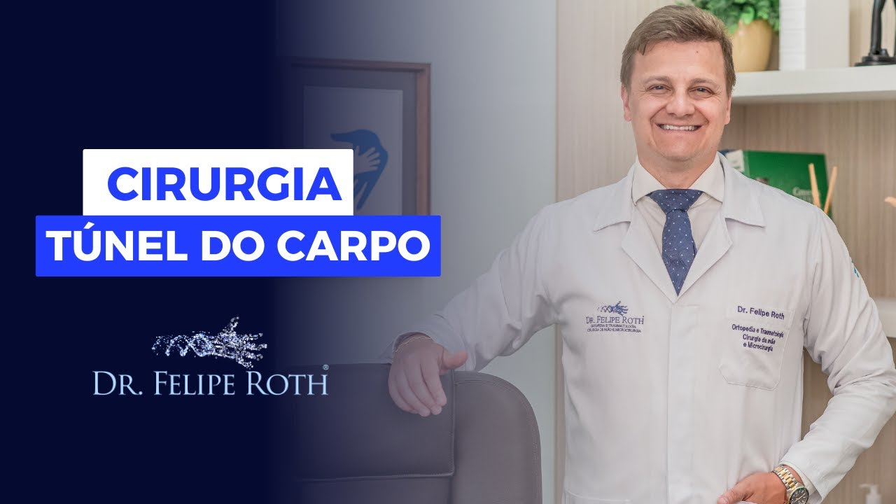 Dr. Felipe Roth I Cirurgia Túnel do Carpo