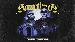 Tiago PZK, Teddy Swims - Sometimes (Video Oficial)
