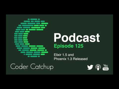 Episode 125 - Elixir 1.5 and Phoenix 1.3 Released