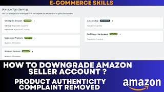 How To Downgrade Amazon Seller Account ? Amazon Product Authenticity Issue Resolved ! #amazon