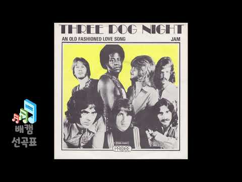 An Old Fashioned Love Song - Three Dog Night