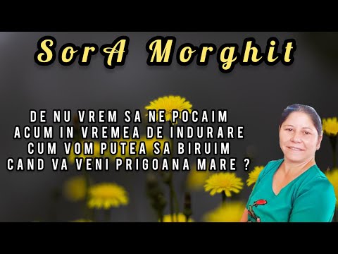 Sora Morghit “Muzica Creștină” - De nu vrem să ne pocăim acum în vremea de îndurare