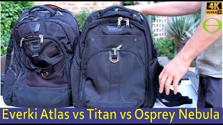 Quick user review of Everki Atlas, Titan, and Osprey Nebula backpacks - after 12 months of use